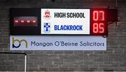 2 February 2024; The scoreboard shows the full-time score after the Bank of Ireland Leinster Schools Senior Cup First Round match between The High School and Blackrock College at Ollie Campbell Park in Dublin. Photo by Tyler Miller/Sportsfile