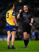 17 February 2024; Referee Seán Hurson talks to Roscommon full back Brian Stack during the Allianz Football League Division 1 match between Dublin and Roscommon at Croke Park in Dublin. Photo by Ray McManus/Sportsfile
