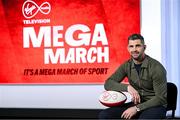 11 March 2024; Virgin Media analyst Rob Kearney is pictured as Virgin Media Television celebrated its ‘Mega March’ of live sport, with Guinness Six Nations, Republic of Ireland international friendlies, Cheltenham Festival and much more. Photo by Ramsey Cardy/Sportsfile