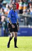 15 May 2024; Referee Thomas Gleeson during the oneills.com Leinster GAA Hurling U20 Championship semi-final match between Offaly and Kilkenny at Glenisk O'Connor Park in Tullamore, Offaly. Photo by Piaras Ó Mídheach/Sportsfile