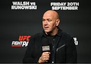 19 September 2024; UFC president Dana White at the weigh-ins at the 3Arena in Dublin, ahead of Walsh vs Runowski, tomorrow night. Photo by David Fitzgerald/Sportsfile
