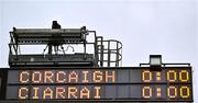 19 April 2025; A general view of a scoreboard before the Munster GAA Football Senior Championship semi-final match between Cork and Kerry at Supervalu Páirc Uí Chaoimh in Cork. Photo by Piaras Ó Mídheach/Sportsfile