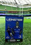 31 May 2025; The official match programme before the United Rugby Championship quarter-final match between Leinster and Scarlets at the Aviva Stadium in Dublin. Photo by Brendan Moran/Sportsfile