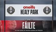 31 May 2025; A general view of signage at the GAA Football All-Ireland Senior Championship Round 2 match between Tyrone and Mayo at O'Neills Healy Park in Omagh, Tyrone. Photo by Piaras Ó Mídheach/Sportsfile