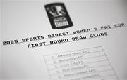 5 June 2025; A detailed view of the Sports Direct Women’s FAI Cup first round draw list at the Conference Centre on the Sport Ireland National Sport Campus in Abbotstown, Dublin. Photo by Seb Daly/Sportsfile