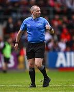 22 June 2025; Referee Derek O'Mahoney during the GAA Football All-Ireland Senior Championship preliminary quarter-final match between Down and Galway at Páirc Esler in Newry, Down. Photo by Ben McShane/Sportsfile