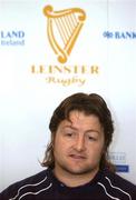 1 December 2004; Leinster's Shane Byrne during a press conference, Old Belvedere Rugby Club, Anglesea Road, Dublin. Picture credit; Brian Lawless / SPORTSFILE