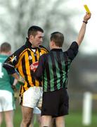 2 January 2005; Referee Eddie Kinsella issues a yellow card to John Maher, Kilkenny. O'Byrne Cup, Kilkenny v Athlone IT, Pairc Lachtain, Freshford, Co. Kilkenny. Picture credit; Damien Eagers / SPORTSFILE