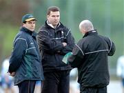 6 February 2005; Carlow manager Liam Hayes in conversation with his selectors Declan McCarthy, right, and Dr. Tom Foley, left, before the game. Allianz National Football League, Division 2A, Monaghan v Carlow, O'Neill Park, Clontibrit, Co. Monaghan. Picture credit; Pat Murphy / SPORTSFILE