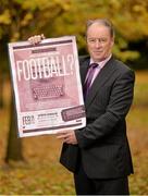 26 November 2013; Former Republic of Ireland manager Brian Kerr launches the SWAI Brendan McKenna Memorial Award writing compeition. Merrion Square, Dublin. Picture credit: Ramsey Cardy / SPORTSFILE