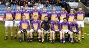 17 April 2005; The Wexford team. Allianz National Football League, Division 1 Semi-Final, Tyrone v Wexford, O'Moore Park, Portlaoise, Co. Laois. Picture credit; Pat Murphy / SPORTSFILE