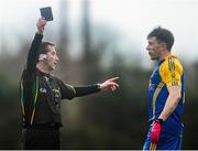 19 January 2014; Referee Eamonn O'Grady shows the black card to Neill Collins, Roscommon. FBD League, Section A, Round 3, Roscommon v Mayo, Michael Glaveys GAA Club, Ballinlough, Co. Roscommon. Picture credit: David Maher / SPORTSFILE