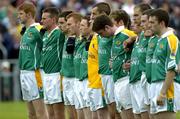 12 June 2005; The Leitrim team stand for the National Anthem before the start of the match. Bank of Ireland Connacht Senior Football Championship Semi-Final, Galway v Leitrim, Pearse Stadium, Galway. Picture credit; Ray McManus / SPORTSFILE