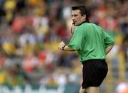 18 June 2005; Maurice Deegan, Referee. Bank of Ireland Ulster Senior Football Championship Replay, Armagh v Donegal, St. Tighernach's Park, Clones, Co. Monaghan. Picture credit; Pat Murphy / SPORTSFILE