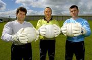 15 June 2005; Kildare goalkeeper Enda Murphy, left, Charlton Athletic goalkeeper Dean Kiely, and Laois goalkeeper Fergal Byron, right, pictured at a photocall to launch Sells Goalkeeper Products Ireland. Whitehall Colmcille Grounds, Dublin. Picture credit; Matt Browne / SPORTSFILE