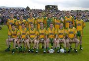 26 June 2005; Donegal team. Bank of Ireland All-Ireland Senior Football Championship Qualifier, Round 1, Wicklow v Donegal, County Grounds, Aughrim, Co. Wicklow. Picture Credit; Matt Browne / SPORTSFILE