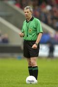 30 July 2005; Michael Hughes, Referee. Bank of Ireland Football Championship qualifiers, Round 4. Cork v Sligo, O'Moore Park, Portlaoise, Co. Laois. Picture credit; Brendan Moran / SPORTSFILE