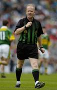 28 August 2005; Derek Fahy, Referee. Minor Football Championship Semi-Final, Kerry v Mayo, Croke Park, Dublin. Picture credit; Brendan Moran / SPORTSFILE