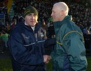 29 January 2006; Meath manager Eamonn Barry is congratulated by his opposite number the Offaly manager Kevin Kilmurray. O'Byrne Cup Final, Meath v Offaly, Pairc Tailteann, Navan, Co. Meath. Picture credit: Ray McManus / SPORTSFILE