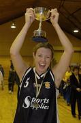 30 January 2006; Captain, Caitriona McGarry, St Aloysius, Cork lifts the presidents cup. Schools Basketball Cup Finals, Girls U19 B, St Aloysius, Cork v Teresians School, Dublin, National Basketball Arena, Tallaght, Dublin. Picture credit: Damien Eagers / SPORTSFILE