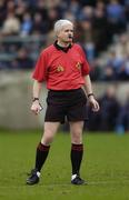 12 February 2006; Referee John Bannon. Allianz National Football League, Division 1A, Round 2, Dublin v Monaghan, Parnell Park, Dublin. Picture credit: Brian Lawless / SPORTSFILE
