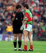 13 June 1999; Referee Brian White in conversation with Noel Connelly of Mayo during the Bank of Ireland Connacht Senior Football Championship semi-final match between Mayo and Roscommon at McHale Park in Castlebar, Mayo. Photo by Brendan Moran/Sportsfile