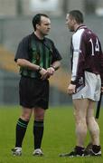 26 March 2006; Referee Diarmuid Kirwan speaks to Galway's Eugene Cloonan during the game. Allianz National Hurling League, Division 1B, Round 4, Tipperary v Galway, Semple Stadium, Thurles, Co. Tipperary. Picture credit: Ray McManus / SPORTSFILE