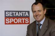 27 April 2006; Niall Cogley, CEO, Setanta Sports. The company today agreed an extension to its SPL contract and is worth £54.5 million over four years. In addition to covering the current 38 live games per season, Setanta Sports will feature a further 22 live matches between non-Old Firm clubs. The 60 live games will herald the biggest TV deal ever for the SPL. South Prince's St, Dublin. Picture credit: Brendan Moran / SPORTSFILE
