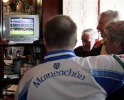20 May 2006; Monaghan fans watching the Heineken European Cup Final in the bars before the Bank of Ireland Ulster Senior Football Championship Replay, Round 1, Armagh v Monaghan, St. Tighernach's Park, Clones, Co. Monaghan. Picture credit; Oliver McVeigh / SPORTSFILE