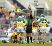 2 July 2006; Scott Brady, Offaly, is shown the red card by referee Jimmy White. Bank of Ireland Leinster Senior Football Championship Semi-Final, Offaly v Wexford, Croke Park, Dublin. Picture credit: Pat Murphy / SPORTSFILE