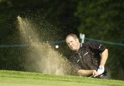 5 July 2006; John Bickerton plays from the bunker onto the 9th green during the Kappa Smurfit European Open Golf Championship Pro-Am. K Club, Straffan, Co. Kildare. Picture credit: Matt Browne / SPORTSFILE