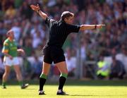 1 August 1999; Referee Michael Curley during the Bank of Ireland Leinster Senior Football Championship Final between Meath and Dublin at Croke Park in Dublin. Photo by Ray McManus/Sportsfile