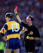 15 August 1999; Stephen McNamara of Clare is sent off by referee Willie Barrrett during the GAA All-Ireland Senior Hurling Championship Semi-Final between Clare and Kilkenny at Croke Park in Dublin. Photo by Brendan Moran/Sportsfile