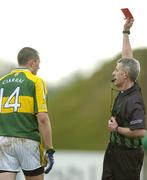 25 February 2007; Kerry's Kieran Donaghy is shown a straight red card by referee Michael Hughes. Allianz National Football League, Division 1A, Round 3, Fermanagh v Kerry, Kingspan Breffni Park, Cavan. Picture Credit: Brendan Moran / SPORTSFILE