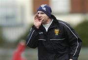 25 February 2007; Down manager Ross Carr during the game. Allianz National Football League, Division 1B, Round 3, Westmeath v Down, Cusack Park, Mullingar, Co. Westmeath. Picture Credit: David Maher / SPORTSFILE