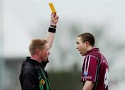 11 March 2007; Westmeath's John Keane is shown the yellow card by referee Ciaran Branigan. Allianz National Football League, Division 1B Round 4, Louth v Westmeath, St. Brigid's Park, Dowdallshill Dundalk, Co. Louth. Photo by Sportsfile