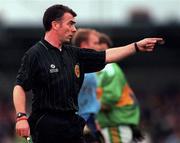 28 November 1999; Referee Pat McEneaney during the Church & General National Football League match between Dublin and Kerry at Parnell Park in Dublin. Photo by Aoife Rice/Sportsfile