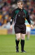 27 May 2007; Referee Michael Haverty. Guinness Leinster Hurling Championship, Offaly v Laois, O'Connor Park, Tullamore, Co. Offaly. Photo by Sportsfile