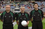 17 June 2007; Referr Paddy Russell, centre, with his two linesmen Pat McGovern, left, and Gary McCormack. Bank of Ireland Leinster Senior Football Championship Quarter-Final, Louth v Wexford, Croke Park, Dublin. Picture credit: Ray McManus / SPORTSFILE