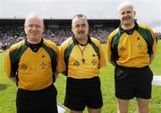 8 July 2007; Referee Brian Crowe with his linesmen Derek Fahy, left, and John Bannon, right. Bank of Ireland Connacht Senior Football Championship Final, Galway v Sligo, Dr. Hyde Park, Roscommon. Picture credit: Ray McManus / SPORTSFILE