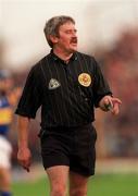 30 April 2000; Referee Pat Horan during the Church & General National Hurling League Division 1 Semi-Final match between Tipperary and Limerick at Semple Stadium in Thurles, Tipperary. Photo by Ray McManus/Sportsfile
