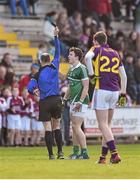 8 March 2015; Referee Michale Collins, shows the black card to Cian Sheehan, Limerick. Allianz Football League, Division 3, Round 4, Wexford v Limerick, Wexford Park, Wexford. Picture credit: David Maher / SPORTSFILE