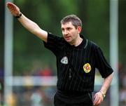 11 June 2000; Referee Des Joyce during the Bank of Ireland Ulster Senior Football Championship Quarter-Final match between Donegal and Fermanagh at MacCumhaill Park in Ballybofey, Donegal. Photo by Ray Lohan/Sportsfile