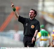 18 June 2000; Willie Barrett, GAA Referee. Picture credit; Aoife Rice/SPORTSFILE