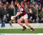 17 April 1994; Michael Fagan, Westmeath, Football. Picture credit; David Maher/SPORTSFILE