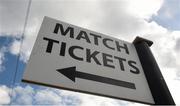 16 May 2015; A general view of a sign for match tickets outside the ground. Leinster GAA Football Senior Championship, Round 1, Offaly v Longford, O'Connor Park, Tullamore, Co. Offaly. Picture credit: Ray McManus / SPORTSFILE