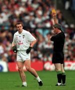 27 August 2000; Referee Paddy Russell shows a yellow card, before reaching for a red card, to John Finn of Kildare during the Bank of Ireland All-Ireland Senior Football Championship Semi-Final match between Galway and Kildare at Croke Park in Dublin. Photo by Ray McManus/Sportsfile