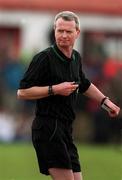 25 February 2001; Referee Michael Ryan during the Allianz National Football League Division 1A match between Galway and Tyrone at Duggan Park in Ballinasloe, Galway. Photo by Ray McManus/Sportsfile