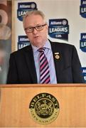 27 January 2016: Martin McAviney, President, Ulster Council, speaking at the 2016 Allianz Football League launch. Down host Donegal in the opening round of the Allianz Football League Division 1 in Pairc Esler, Newry this Saturday, January 30th. Malone House, Belfast, Co. Antrim.  Picture credit: Brendan Moran / SPORTSFILE