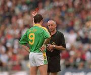 3 June 2001; Anthony Moyles of Meath is sent off by Referee Niall Barrett during the Bank of Ireland Leinster Senior Football Championship Quarter-Final match between Meath and Westmeath at Croke Park in Dublin. Photo by David Maher/Sportsfile